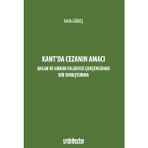 Kant'da Cezanın Amacı - Ahlak ve Hukuk Felsefesi Çerçevesinde Bir Soruşturma - Fatih Güneş