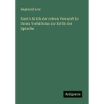 Kant's Kritik der reinen Vernunft in ihrem Verhältniss zur Kritik der Sprache