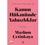 Kanun Hükmünde Yalnızlıklar - Mazlum Çetinkaya