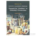 Kanun-i Kadimin Peşinde - Osmanlı’da Çözülme ve Gelenekçi Yorumcuları - Mehmet Eröz