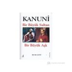 KANUNI BIR BÜYÜK SULTAN - BIR BÜYÜK AŞK - DEVRIM ALTAY