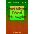 KANUNI SÜLEYMAN DÖNEMİ TAHT KAVGALARI - SEYFETTIN TURAN