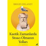Kaotik Zamanlarda Stoacı Olmanın Yolları Kara Karga Yayınları
