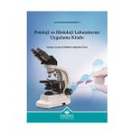 Kapadokya Üniversitesi Yayınları Patoloji ve Histoloji Laboratuvarı Uygulama Kitabı