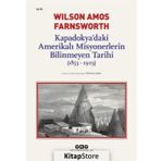 Kapadokya’Daki Amerikalı Misyonerlerin Bilinmeyen Tarihi (1853-1903) - Wilson Amos Farnsworth