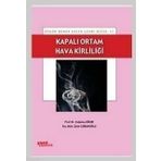 KAPALI ORTAM HAVA KIRLILIĞI - ÇAĞATAY GÜLER;ZAKIR ÇOBANOĞLU