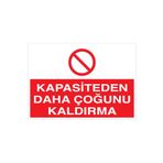 Kapasiteden Daha Çoğunu Kaldırma Uyarı Tabelası - 50x70 Alüminyum Kompozit Panel - F23
