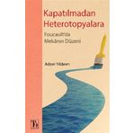 Kapatılmadan Heterotopyalara Adem Yıldırım