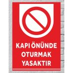 Kapı Önüne Oturmak Yasaktır - Uyarı Tabela Levhası 24X34 cm Polikarbon - 24 x 34 cm - 1 Adet