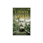 Kapı Yayınları I. Dünya Savaşı - En Kapsamlı Görsel Rehber (Ciltli): Saraybosna'dan Versailles'a + Mütarekeden Zafere