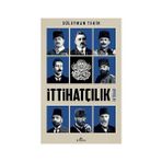 Kapı Yayınları Ilk Osmanlılar: ve Batı Anadolu Beylikleri Dünyası + Ittihatçılık: Iktidar