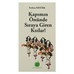 KAPIMIN ÖNÜNDE SIRAYA GIREN KIZLAR! - FERHAN ERTÜRK