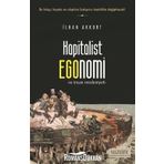 Kapitalist Egonomi ve İnsan Medeniyeti - İlhan Akkurt