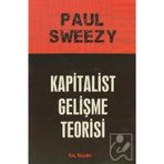 KAPITALIST GELİŞME TEORISI - PAUL M. SWEEZY
