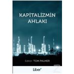 Kapitalizmin Ahlakı / Tom Palmer / Liber Plus Yayınları