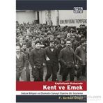 KAPITALIZMIN KISKACINDA KENT VE EMEK GEBZE BÖLGESİ VE OTOMOTIV SANAYII ÜZERİNE BIR İNCELEME - F. SERKAN ÖNGEL