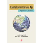 Kapitalizmin Küresel Ağı - Ayşe İrmiş Ö. Selçuk Emsen