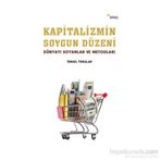 Kapitalizmin Soygun Düzeni - İsmail Tokalak