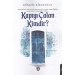 Kapıyı Çalan Kimdir ? - Güngör Kibaroğlu
