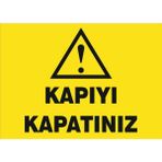 Kapıyı Kapatınız - Uyarı Tabela Levhası 24X34 cm Polikarbon - 24 x 34 cm - 1 Adet