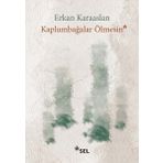 Kaplumbağalar Ölmesin - Erkan Karaaslan