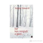 KAR KAN RENGIYDI O GECE - GENEL