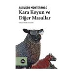Kara Koyun ve Diğer Masallar - Augusto Menterroso - VakıfBank Kültür Yayınları