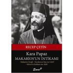 KARA PAPAZ MAKARIOS'UN İNTIKAMI - RECEP ÇETIN