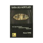KARA SES HORTLADI ORTA ÇAĞIN KARANLIKLARI CUMHURIYETIN KAPILARINA DAYANDIRILDI - HASAN İLDEŞ