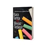 Kara Tahta ve Beyaz Tebeşir - Meryem Kula Pirinçtane