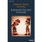 Karagöz’ün Son Günleri - Osman Cemal Kaygılı