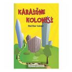 Karaiğne Kolonisi - Sibel Unur Özdemir