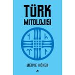 Karakarga Yayınları Türk Mitolojisi - Merve Köken 2021 Yılı Yayınlı Ciltsiz Kitap Detaylı Araştırma ve Bilimsel İnceleme