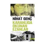 KARANLIĞA OKUNAN EZANLAR - NIHAT GENÇ