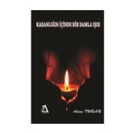 Karanlığın Içinde Bir Damla Işık - Adem Turan