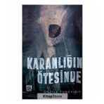 Karanlığın Ötesinde - Ünzile Tunçyiğit