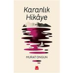 Karanlık Hikaye - Murat Ongun