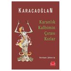 Karanlık Kalbimin Çırası Kızlar - Karacaoğlan