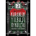 Karanlık Yılbaşı Öyküleri - Özlem Ertan Mehmet Berk Yaltırık Kubilayhan Yalçın Demokan Atasoy Gülbike Berkkam Uğur Kılınç Funda Özlem Şeran Uğur Batı Murat Baykan Işın Beril Tetik Alper Kaya Orkide Ünsür Galip Dursun