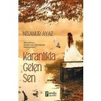 Karanlıkla Gelen Sen - Nisanur Ayaz