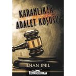 Karanlıkta Adalet Koşusu - İlhan Imıl