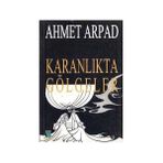 Karanlıkta Gölgeler Ahmet Arpad