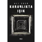 Karanlıkta Işık - Ali Eker