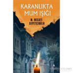 KARANLIKTA MUM IŞIĞI - MUSTAFA NECATI SEPETÇİOĞLU