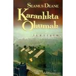 KARANLIKTA OKUMAK - SEAMUS DEANE
