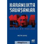 Karanlıkta Savaşanlar 1984 Üzerine Bir İrdeleme - Metin Savaş