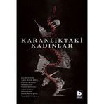 Karanlıktaki Kadınlar - Orkide Ünsür Işın Beril Tetik Aşkın Zengin Akkuş Gülbike Berkkam Zeynep Çolakoğlu Seran Demiral Özlem Ertan Funda Özlem Şeran Nurgül Çelebi Özmen