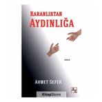 Karanlıktan Aydınlığa - Ahmet Sefer