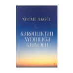 Karanlıktan Aydınlığa Tanyolu - Necmi Akgül