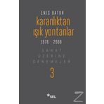 Karanlıktan Işık Yontanlar - Enis Batur